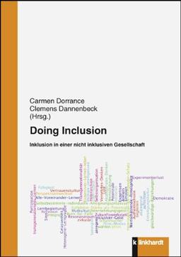 Doing Inclusion. Inklusion in einer nicht inklusiven Gesellschaft