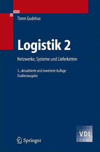 Logistik 2: Netzwerke, Systeme und Lieferketten (VDI-Buch)