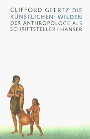 Die künstlichen Wilden: Anthropologen als Schriftsteller