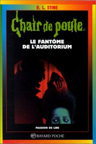 Chair de poule, tome 12: Le Fantôme de l' auditorium