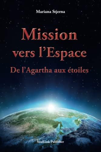 Mission vers l’Espace: De l’Agartha aux étoiles