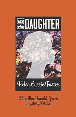 Ghost Daughter (The Alice MacDonald Greer Mysteries, Band 7)