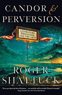 Candor and Perversion: Literature, Education, and the Arts (Norton Paperback)