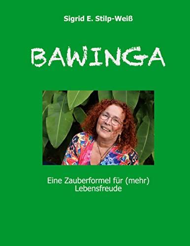 BAWINGA: Eine Zauberformel für (mehr) Lebensfreude