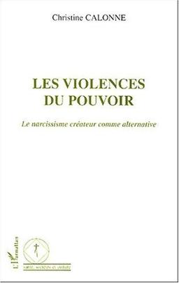 Les violences du pouvoir : le narcissisme créateur comme alternative