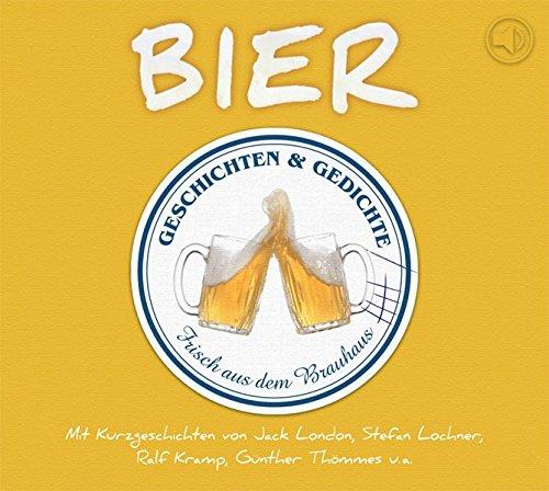 Biergeschichten: Geschichten und Gedichte über das flüssige Brot