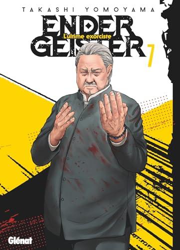 Ender geister : l'ultime exorciste. Vol. 7