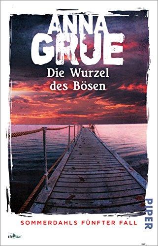 Die Wurzel des Bösen: Sommerdahls fünfter Fall (Dan-Sommerdahl-Reihe, Band 5)