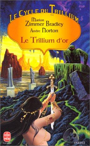 Le cycle du Trillium. Vol. 2. Le trillium d'or