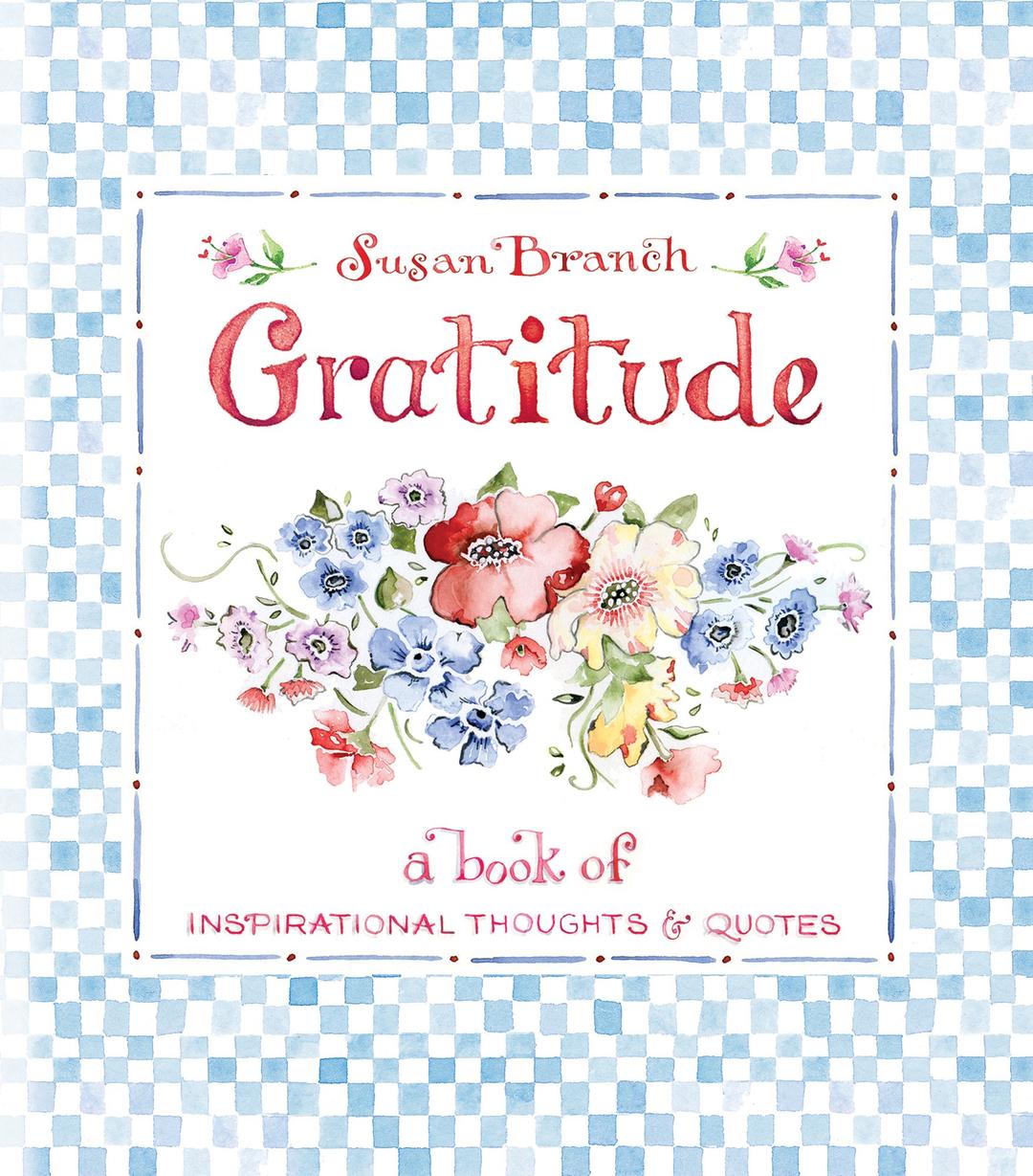 Gratitude: A Book of Inspirational Thoughts & Quotes