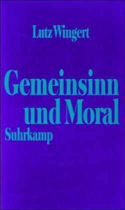 Gemeinsinn und Moral: Grundzüge einer intersubjektivistischen Moralkonzeption