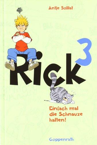 Rick 03. Einfach mal die Schnauze halten!