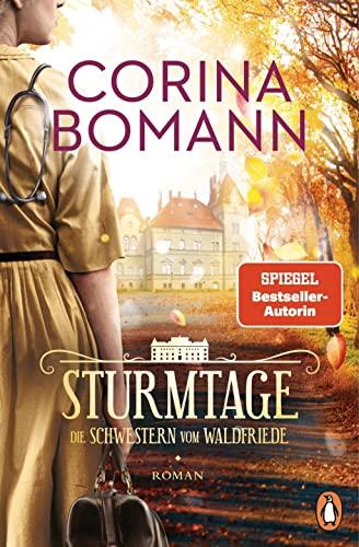 Sturmtage: Die Schwestern vom Waldfriede - Roman. Die bewegende Saga der beliebten Erfolgsautorin – jeder Band ein Bestseller! (Die Waldfriede-Saga, Band 3)