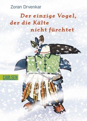 Der einzige Vogel, der die Kälte nicht fürchtet