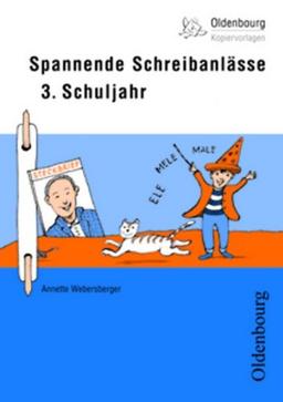 Oldenbourg Kopiervorlagen: Spannende Schreibanlässe: Für das 3. Schuljahr - Band 159