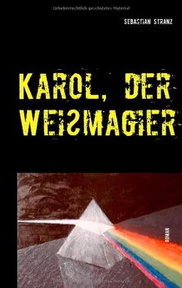 Karol, der Weißmagier: Roman