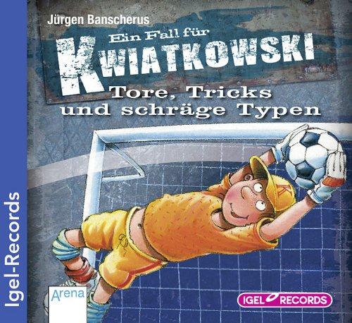 Ein Fall für Kwiatkowski. Tore, Tricks und schräge Typen (04)