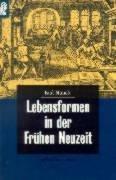 Lebensformen in der Frühen Neuzeit. 1500 bis 1800