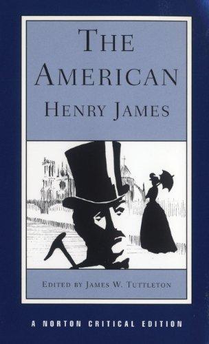 The American (Norton Critical Editions)