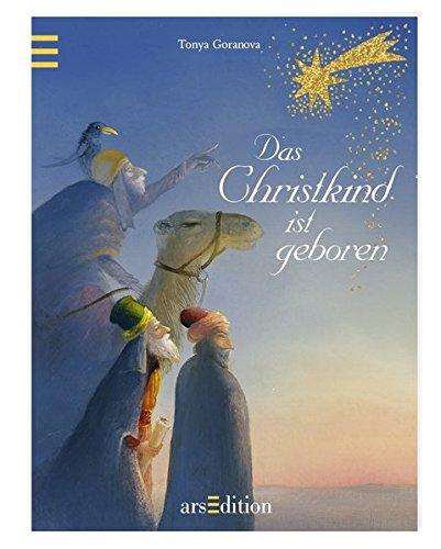 Das Christkind ist geboren: Kleiner Bilderbuchschatz zu Weihnachten