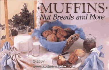 Muffins Nuts Breads and More