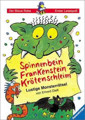 Der Blaue Rabe - Erster Lesespaß: Spinnenbein, Frankenstein und Krötenschleim: Lustige Monsterrätsel