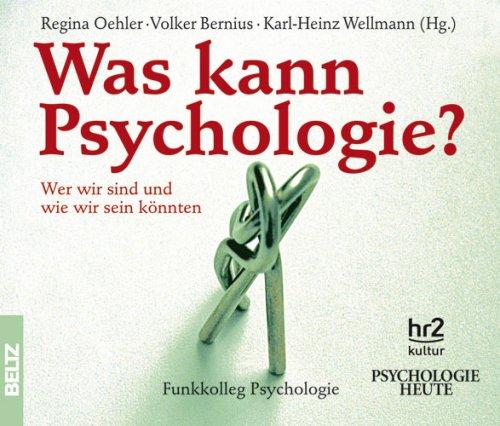 Hör-CDs: Was kann Psychologie?: Wer wir sind und wie wir sein könnten