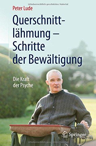 Querschnittlähmung - Schritte der Bewältigung: Die Kraft der Psyche