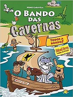 O Bando das Cavernas N.º 6 Todos a Bordo! (Portuguese Edition) [Paperback] Nuno Caravela