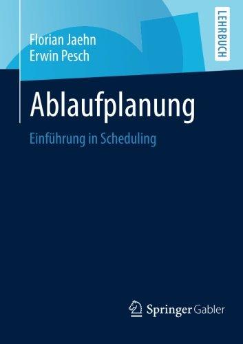 Ablaufplanung: Einführung in Scheduling (German Edition)