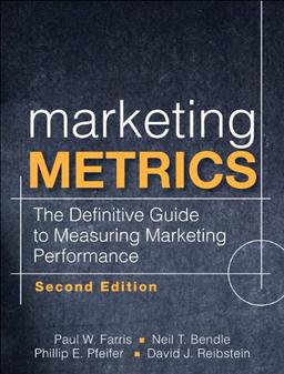 Marketing Metrics: The Definitive Guide to Measuring Marketing Performance