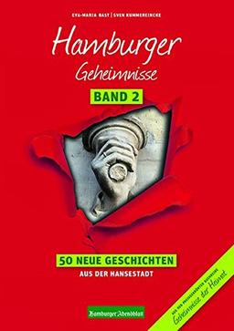 Hamburger Geheimnisse Band 2: 50 Neue Geschichten aus der Hansestadt (Geheimnisse der Heimat)