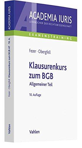 Klausurenkurs zum BGB: Allgemeiner Teil (Academia Iuris - Examenstraining)