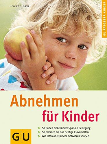 Abnehmen für Kinder . GU Ratgeber Kinder