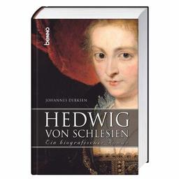 Hedwig von Schlesien: Ein biografischer Roman