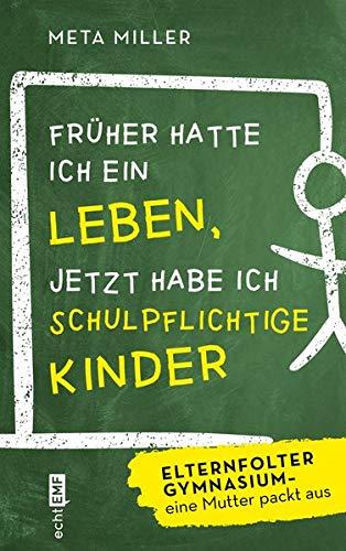 Früher hatte ich ein Leben, jetzt habe ich schulpflichtige Kinder: Elternfolter Gymnasium – eine Mutter packt aus