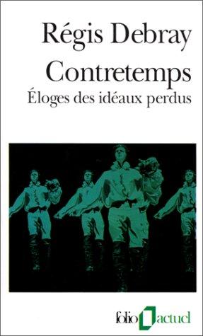 Contretemps : éloge des idéaux perdus