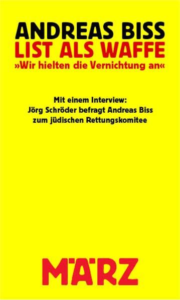 List als Waffe: Wir hielten die Vernichtung an