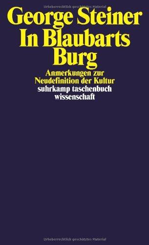 In Blaubarts Burg: Anmerkungen zur Neudefinition der Kultur (suhrkamp taschenbuch wissenschaft)