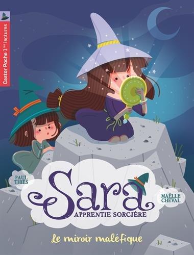 Sara apprentie sorcière. Vol. 6. Le miroir maléfique