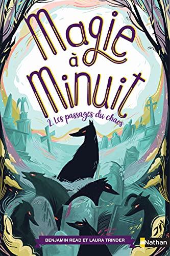 Magie à minuit. Vol. 2. Les passages du chaos