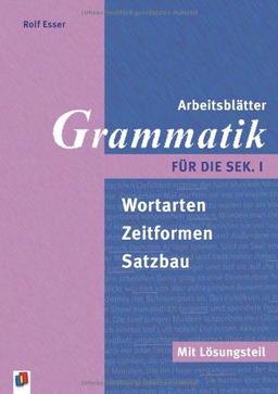 Arbeitsblätter Grammatik für die Sek. I: Wortarten, Zeitformen, Satzbau