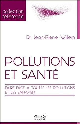 Pollutions et santé : faire face à toutes les pollutions et les enrayer