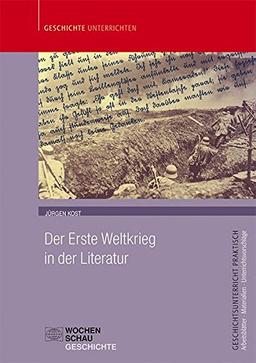 Der Erste Weltkrieg in der Literatur (Geschichtsunterricht praktisch)