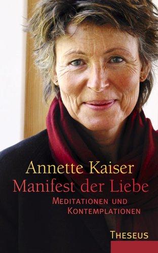 Manifest der Liebe: Meditationen und Kontemplationen