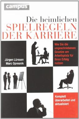 Die heimlichen Spielregeln der Karriere: Wie Sie die ungeschriebenen Gesetze am Arbeitsplatz für Ihren Erfolg nutzen