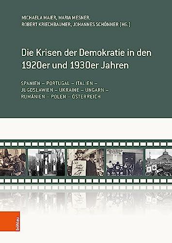 Die Krisen der Demokratie in den 1920er und 1930er Jahren: Spanien - Portugal - Italien - Jugoslawien - Ukraine - Ungarn - Rumänien - Polen - Österreich