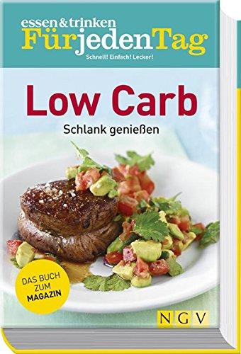 essen & trinken Für jeden Tag - Low Carb: Schlank genießen