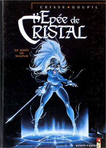 L'Epée de Cristal, Tome 5 : Le goût de sulfur