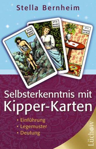 Selbsterkenntnis mit Kipperkarten: Einführung Legemuster Deutung